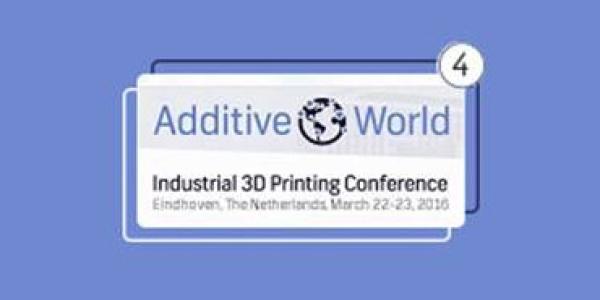 Additive World Conference on industrial 3D printing